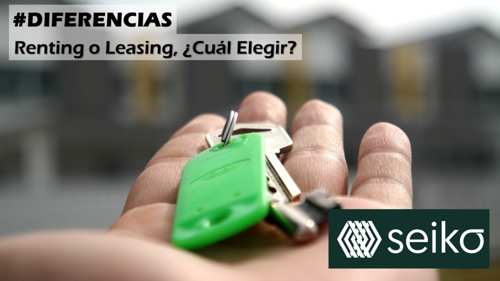 #DIFERENCIAS: LEASING O RENTING, ¿CUÁL ELEGIR?