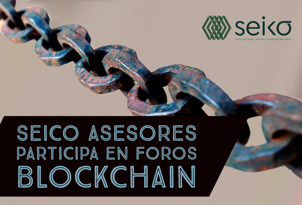 SEICO ASESORES PARTICIPA EN FOROS BLOCKCHAIN