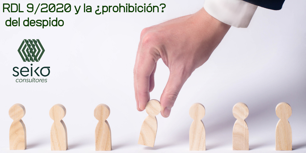 RDL 9/2020 y la ¿prohibición? del despido